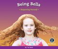 Respect!: Being Bella: Respecting Yourself