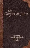 Eli Miller, Jeremiah Zeiset - The Gospel of John: In German, Pennsylvania Dutch, and English. With Notes., Häftad. Tillgänglighet: Lägg i varukorg