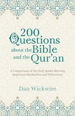 Dan Wickwire - 200 Questions about the Bible and the Qur'an, Häftad. Tillgänglighet: Lägg i varukorg