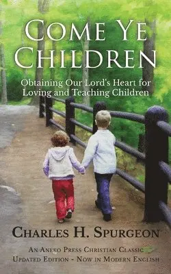 Charles H Spurgeon - Come Ye Children, Häftad. Tillgänglighet: Lägg i varukorg
