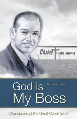 Shirley Carlson - God Is My Boss, Häftad
