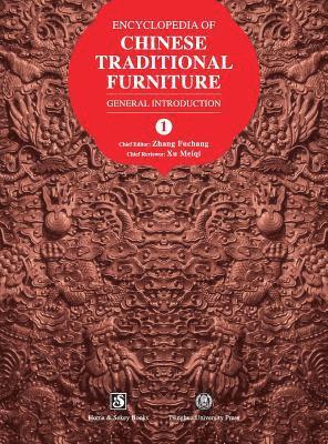 Fuchang Zhang - Encyclopedia of Chinese Traditional Furniture, Vol. 1, Inbunden