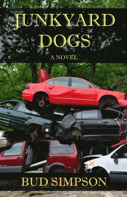Bud Simpson - Junkyard Dogs: A Novel, E-bok