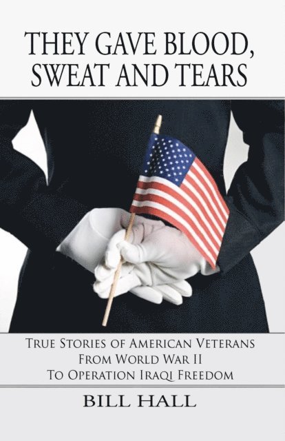 Bill Hall - They Gave Blood, Sweat and Tears, E-bok