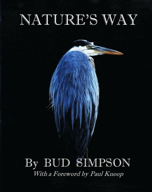 Bud Simpson - Nature's Way: The Great Blue Heron, E-bok