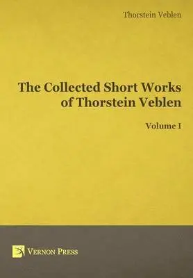 Thornstein Veblen - Collected Short Works of Thorstein Veblen - Volume I, Inbunden. Tillgänglighet: Lägg i varukorg