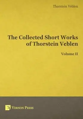 Thornstein Veblen - Collected Short Works of Thorstein Veblen - Volume II, Inbunden. Tillgänglighet: Lägg i varukorg