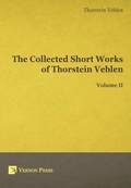 The Collected Short Works of Thorstein Veblen: Volume II