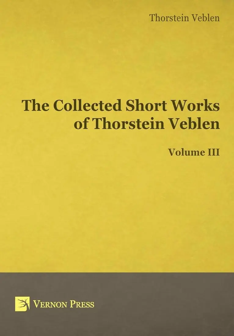 Thornstein Veblen - Collected Short Works of Thorstein Veblen - Volume III, Inbunden. Tillgänglighet: Lägg i varukorg
