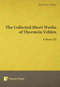The Collected Short Works of Thorstein Veblen: Volume III