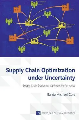 Barrie Michael Cole - Supply Chain Optimization under Uncertainty, Häftad. Tillgänglighet: Lägg i varukorg