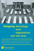 Designing Technology, Work, Organizations and Vice Versa