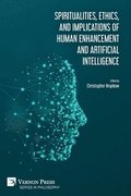 Spiritualities, ethics, and implications of human enhancement and artificial intelligence