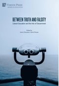 Between Truth and Falsity: Liberal Education and the Arts of Discernment