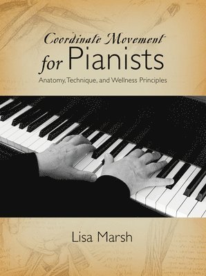 Lisa Marsh - Coordinate Movement for Pianists, Övrigt