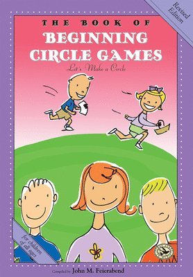 John M. Feierabend - The Book of Beginning Circle Games: Revised Edition, Häftad