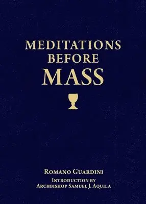 Romano Guardini - Meditations Before Mass, Häftad