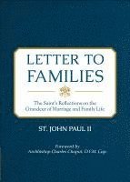 St John Paul II Catholic School, St John Paul II - Letter to Families: The Saint's Reflections on the Grandeur of Marriage and Family Life, Häftad