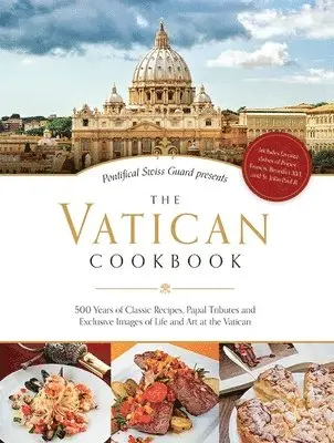 David Geisser - The Vatican Cookbook: 500 Years of Classic Recipes, Papal Tributes, and Exclusive Images of Life and Art at the Vatican, Inbunden. Tillgänglighet: Lägg i varukorg