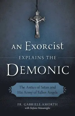 Exorcist Explains the Demonic