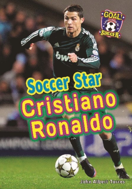 John A. Torres - Soccer Star Cristiano Ronaldo, E-bok