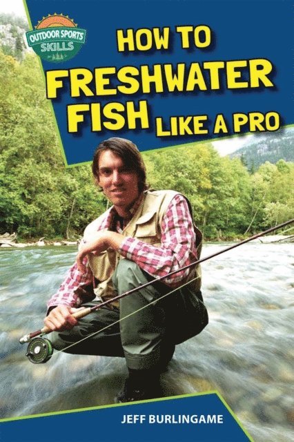 Jeff Burlingame - How to Freshwater Fish Like a Pro, E-bok