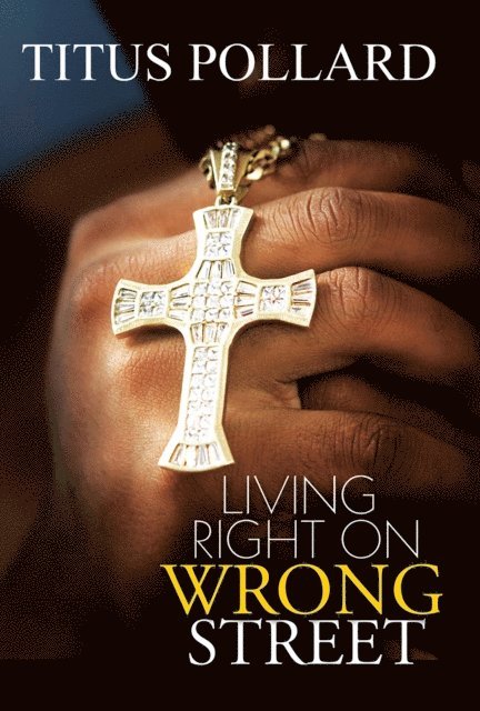 Titus Pollard - Living Right On Wrong Street, E-bok