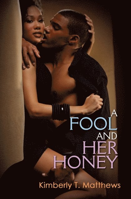 Kimberly T. Matthews - Fool and Her Honey, E-bok