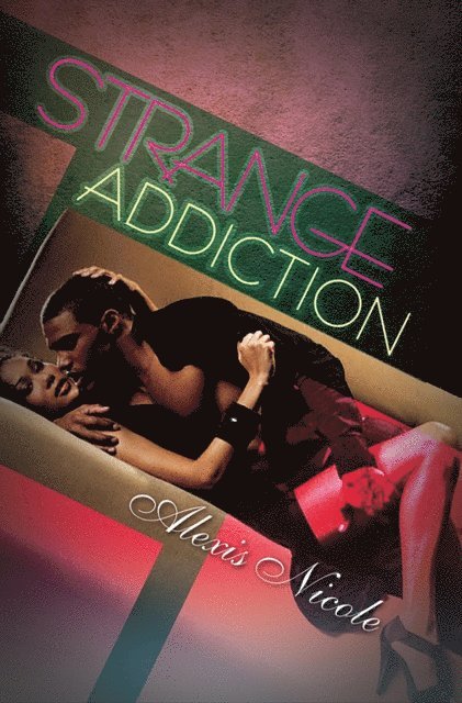 Alexis Nicole - Strange Addiction, E-bok