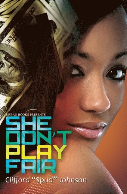 Clifford &quote;Spud&quote; Johnson - She Don't Play Fair, E-bok