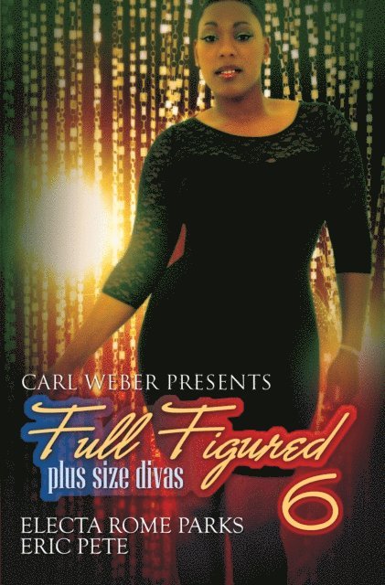 Eric Pete, Electa Rome Parks - Full Figured 6:, E-bok