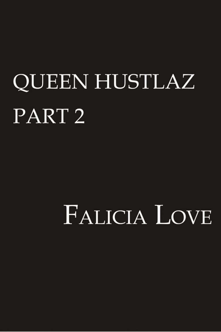 Falicia Love - Queen Hustlaz Part 2, Häftad