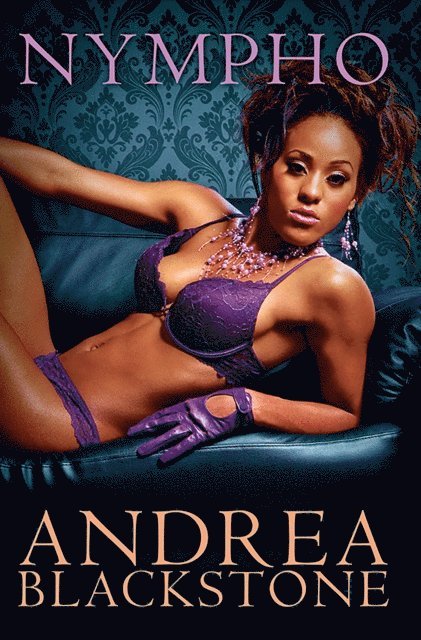 Andrea Blackstone - Nympho, E-bok