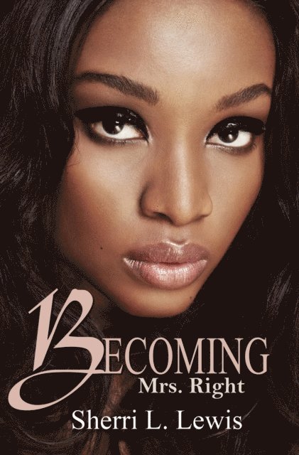 Sherri L. Lewis - Becoming Mrs. Right, E-bok