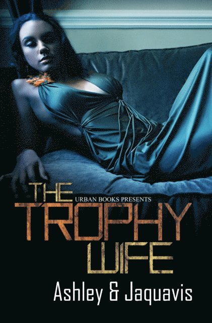 Ashley, Jaquavis - Trophy Wife, E-bok