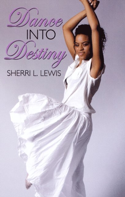 Sherri L. Lewis - Dance Into Destiny, E-bok