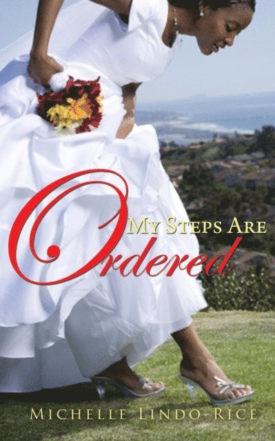 Michelle Lindo-Rice - My Steps Are Ordered, E-bok