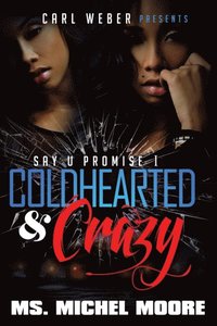 Coldhearted & Crazy