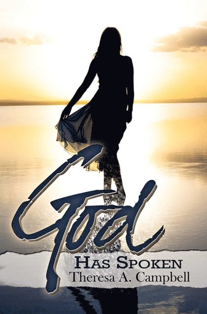 Theresa A. Campbell - God Has Spoken, E-bok