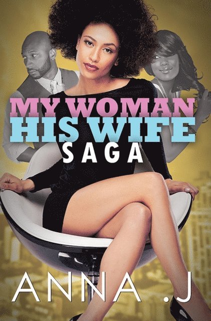 Anna J. - My Woman His Wife Saga, E-bok