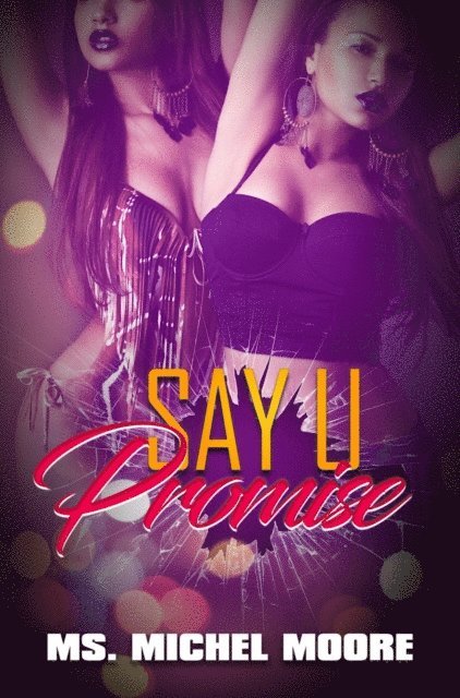 Ms. Michel Moore - Say U Promise, E-bok