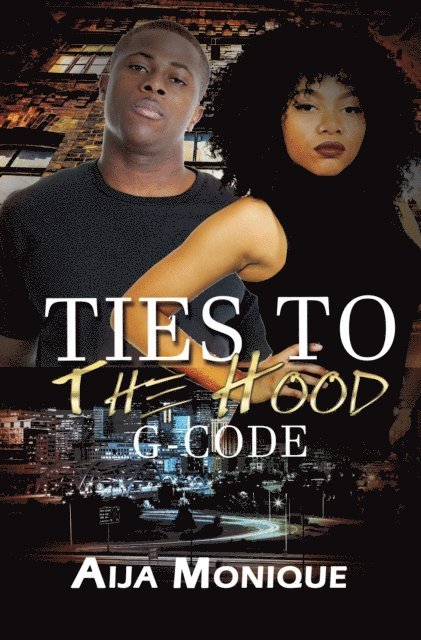 Aija Monique - Ties to the Hood, E-bok
