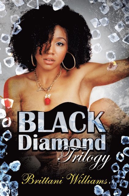Brittani Williams - Black Diamond Trilogy, E-bok