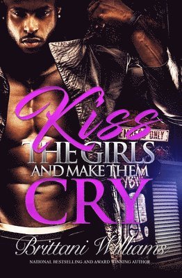 Brittani Williams - Kiss The Girls And Make Them Cry, Häftad