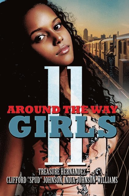 India Johnson-Williams, Clifford &quote;Spud&quote; Johnson, Treasure Hernandez - Around the Way Girls 11, E-bok
