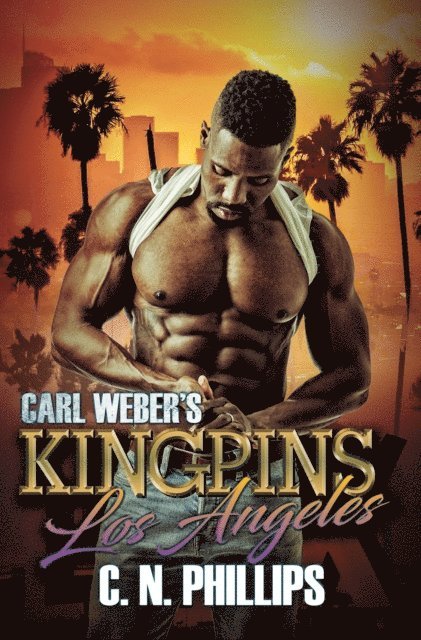 C. N. Phillips - Carl Weber's Kingpins: Los Angeles, E-bok
