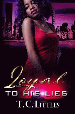 T.C. Littles - Loyal To His Lies, Häftad