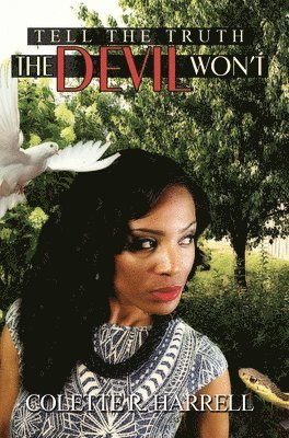 Colette R. Harrell - Tell the Truth The Devil Won't, Häftad