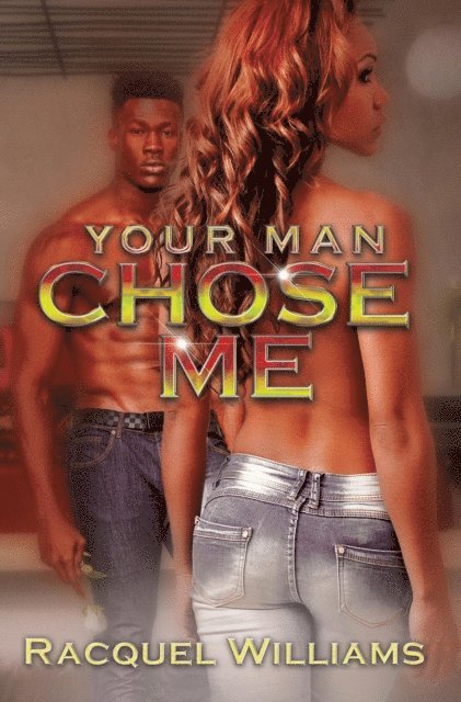 Racquel Williams - Your Man Chose Me, E-bok
