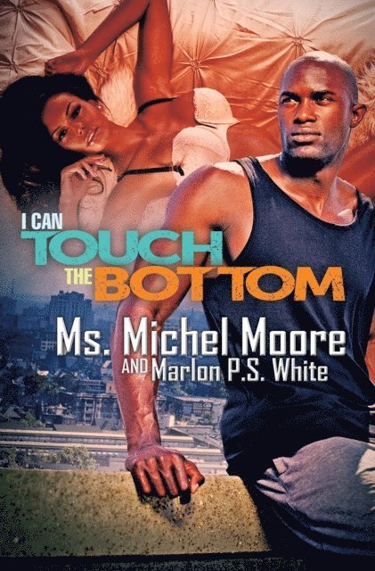 Ms. Michel Moore, Marlon P.S. White - I Can Touch the Bottom, E-bok